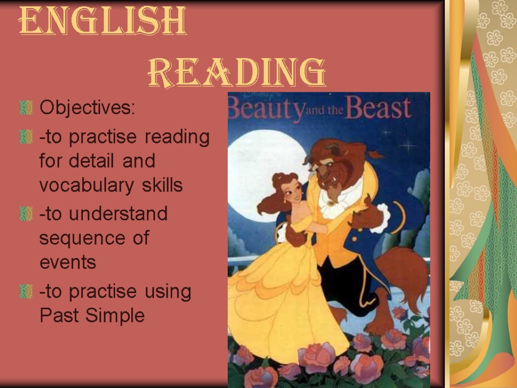 English reading Objectives: -to practise reading for detail and vocabulary skills -to understand sequence